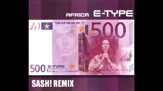 E-Type - Africa (Sash! Remix)