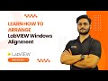 Learn How to Arrange Windows Alignment in LabVIEW | Exeliq LabVIEW Beginner Course | LabVIEW Basics