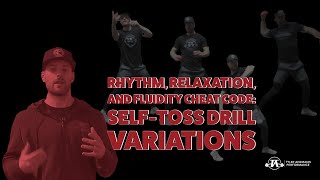 Rhythm, Relaxation, and Fluidity Cheat Code: Self-Toss Drill Variations
