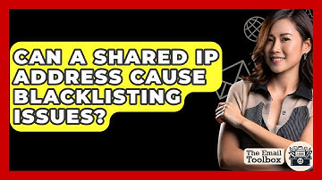 Can A Shared IP Address Cause Blacklisting Issues? - TheEmailToolbox.com