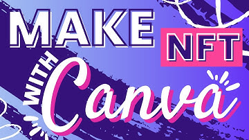 How To Make A Nft With Canva - Beginner Tutorial