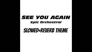 See You Again || Epic Orchestra Version || (Slowed+Reverb) Instagram Trending Theme || Samuel Kim Resimi