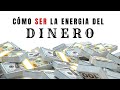 Cmo ser la energia del dinero