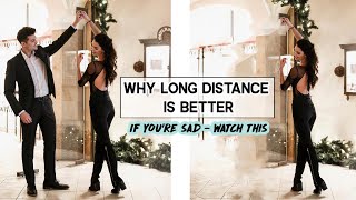 Long Distance Relationships are better! Here's why...✈️