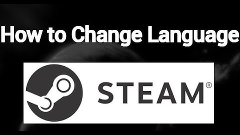 How to Change Language in Steam | Quick & Easy Guide