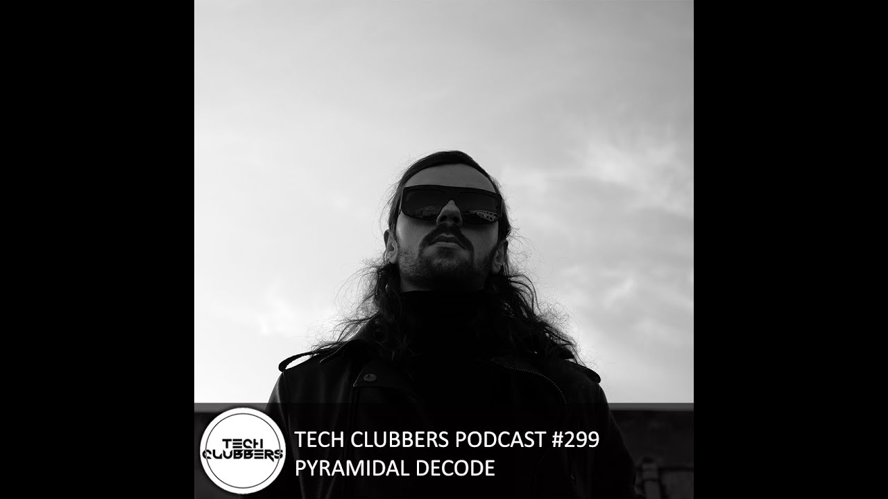 Pyramidal Decode - Tech Clubbers Podcast #299 - YouTube