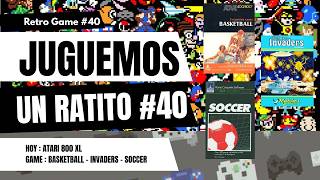 #40 Juguemos Un Ratito - Atari 800 XL - Atari Basketball /Atari Invaders / Atari Soccer