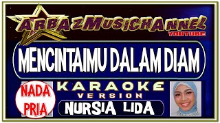 Download Lagu Karaoke Dangdut - Mencintaimu Dalam Diam - Nada Pria - Nursia Lida MP3