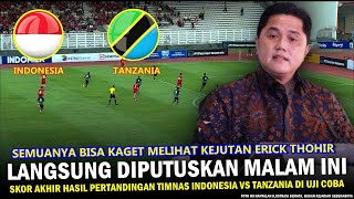 🔵 KEPUTUSAN LUAR BIASA & CERDAS Erick Thohir !! Hasil Timnas Indonesia VS Tanzania di Uji Coba 2024