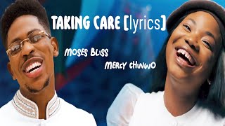 Video thumbnail of "Moses Bliss feat. Mercy Chinwo - Taking Care (Lyrics)"