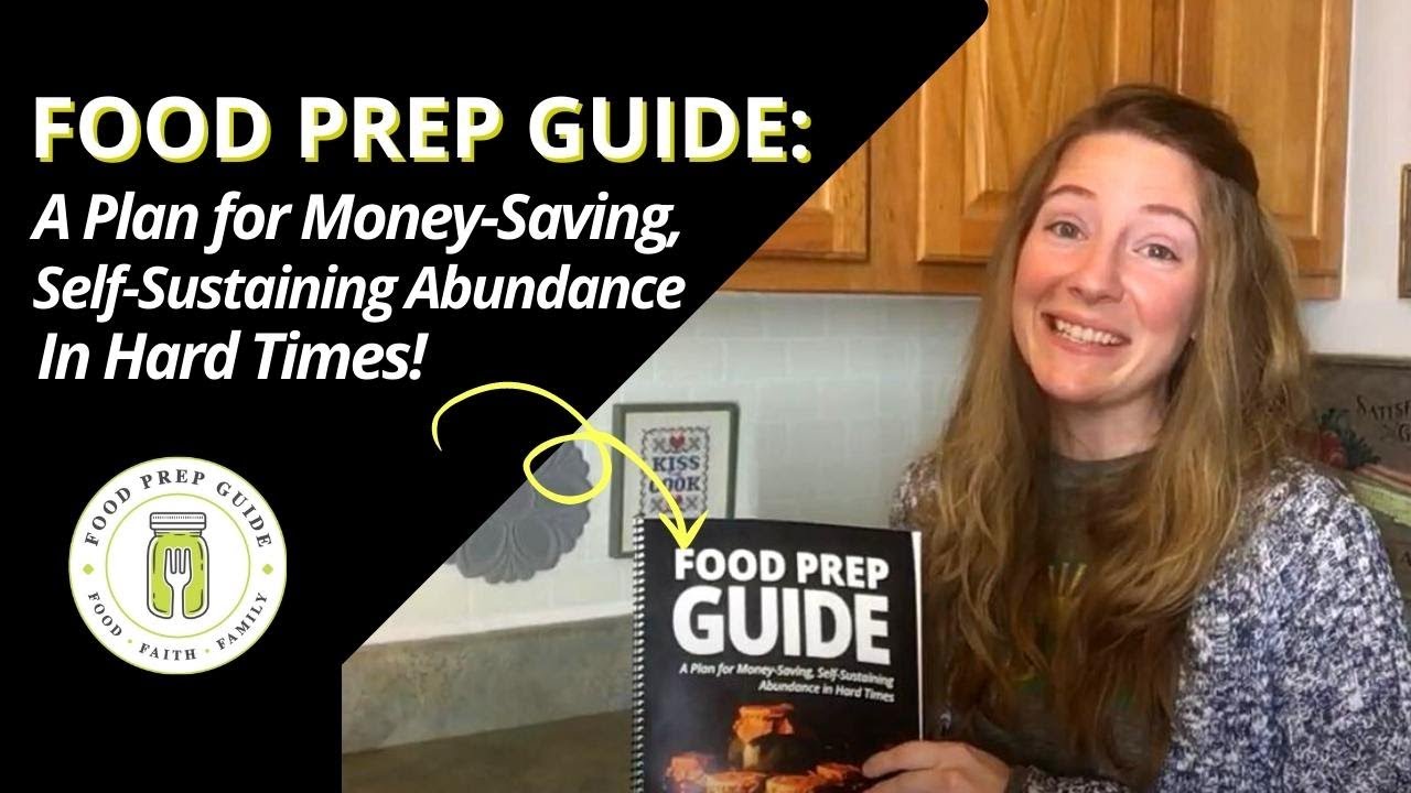 Food Prep Guide: A Plan for Money-Saving, Self-Sustaining Abundance in ...