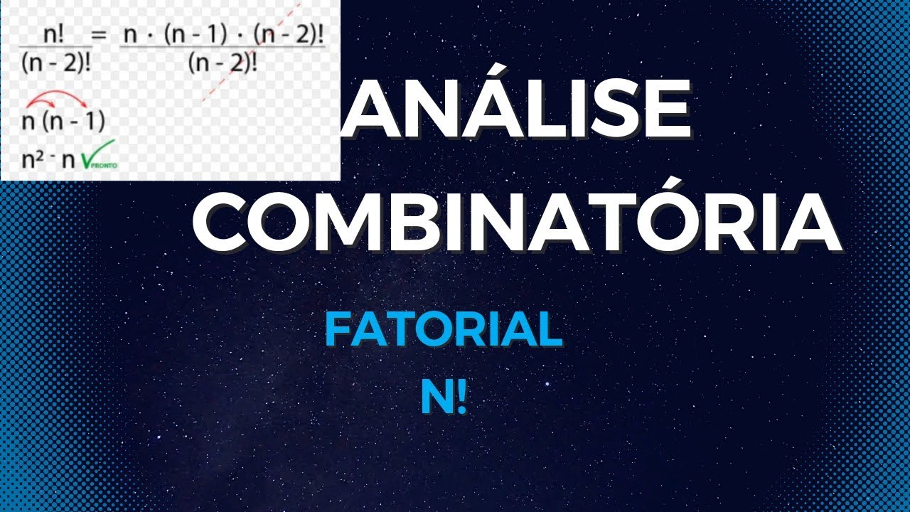 Analise Combinatória- Fatorial. Simplificação de expressões com ...