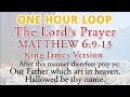 The Lord S Prayer Matthew 6 9 13 KJV In A One Hour Loop mp3