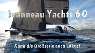 Jeanneau Yachts 60 im Test: kann die Großserie auch Luxus?