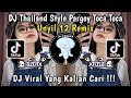 Dj toca toca thailand style pargoy unyil 12 remix sound danzz viral tiktok terbaru 2023