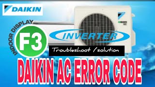 Daikin inverter split ac F3 error code, troubleshoot /solution