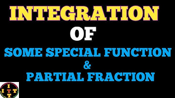 Integration Of Some Special Functions || Partial Fraction .