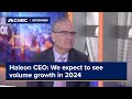 Haleon CEO: We expect to see volume growth in 2024