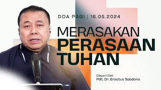 DOA PAGI | Pdt. Dr. Erastus Sabdono | 16 Mei 2024 | 05.00 WIB