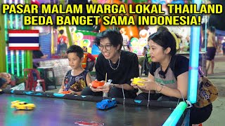 PASAR MALAM WARGA LOKAL THAILAND BEDA BANGET SAMA INDONESIA !