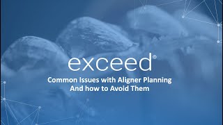 Common Issues with Aligner Planning - And how to Avoid Them