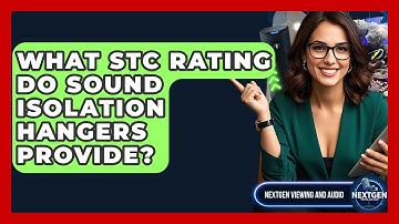 What STC Rating Do Sound Isolation Hangers Provide? - NextGen Viewing and Audio