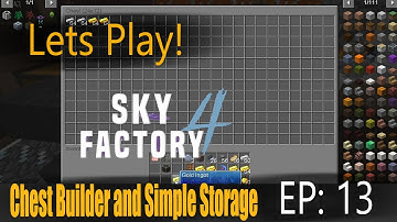 Minecraft Sky Factory 4 Ep 13: Chest Builder and a Simple Storage Network