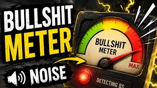 The Bullshit Meter: Cutting Through the Social Noise