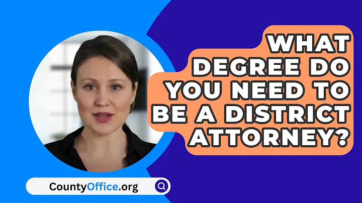 What Degree Do You Need To Be A District Attorney? - CountyOffice.org