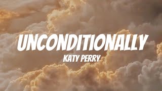 Katy Perry - Unconditionally ( Lyrics )