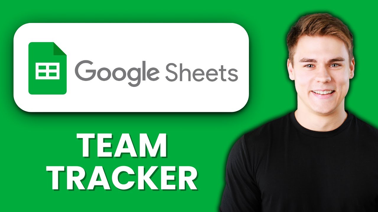 NEW! Build a Team Tracker with Google Sheets (2025) | Track Tasks ...
