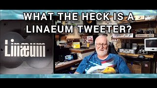 What the heck is a Linaeum tweeter? How they worked, their use in speaker systems past & present day