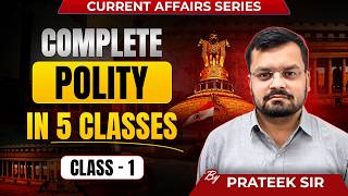 Complete Polity In 5 Classes | Current Affairs Series | Prateek Sir | The Study IAS