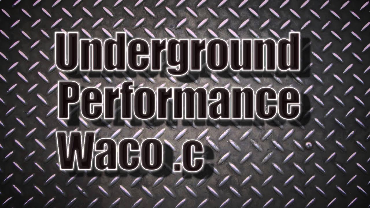 Underground Performance Waco