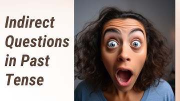Mastering Indirect Questions in the Past Tense