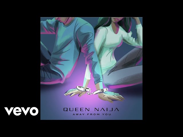 Queen Naija  - Away From You