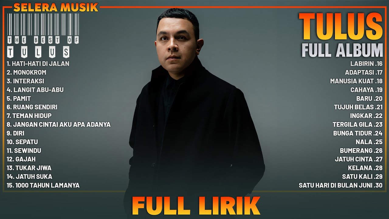 Tulus Full Album Lirik ~ Kumpulan Lagu Tulus Terbaik ~ Lagu Pop Indonesia Terbaru 2024