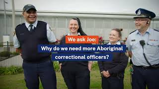 We ask Joe - Why do we need more Aboriginal Correctional Officers?