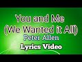 You and Me (We Wanted it All) - Peter Allen (Lyrics Video)