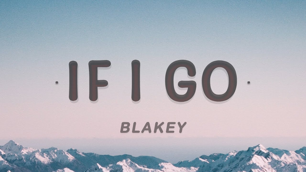 Blakey - If I Go (Lyrics)  