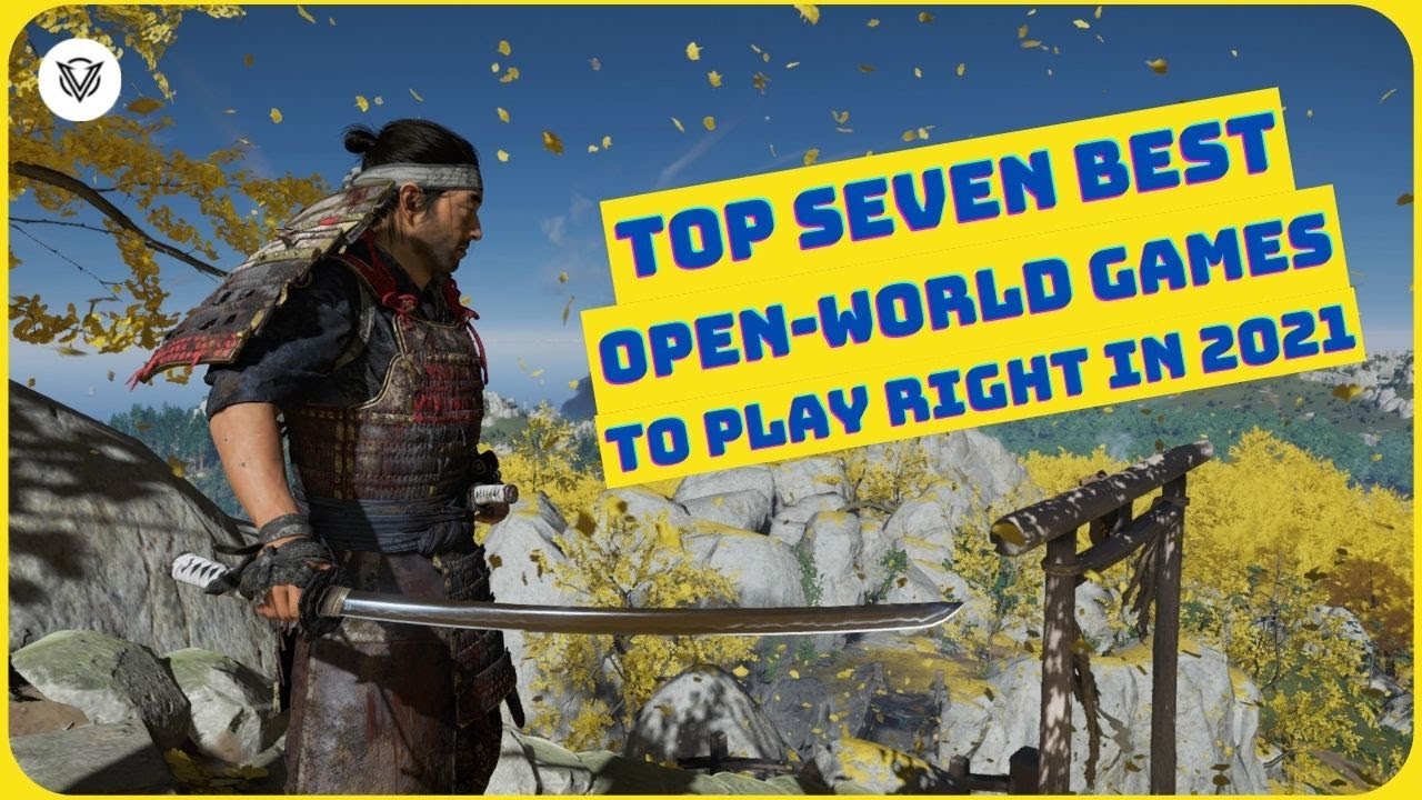 Top SEVEN Best OPEN-WORLD Games To Play Right in 2021