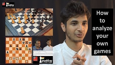 How a 2700+ GM analyzes his own games - GM Vidit Gujrathi