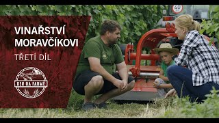 Den na farmě: Vinařství Moravčíkovi