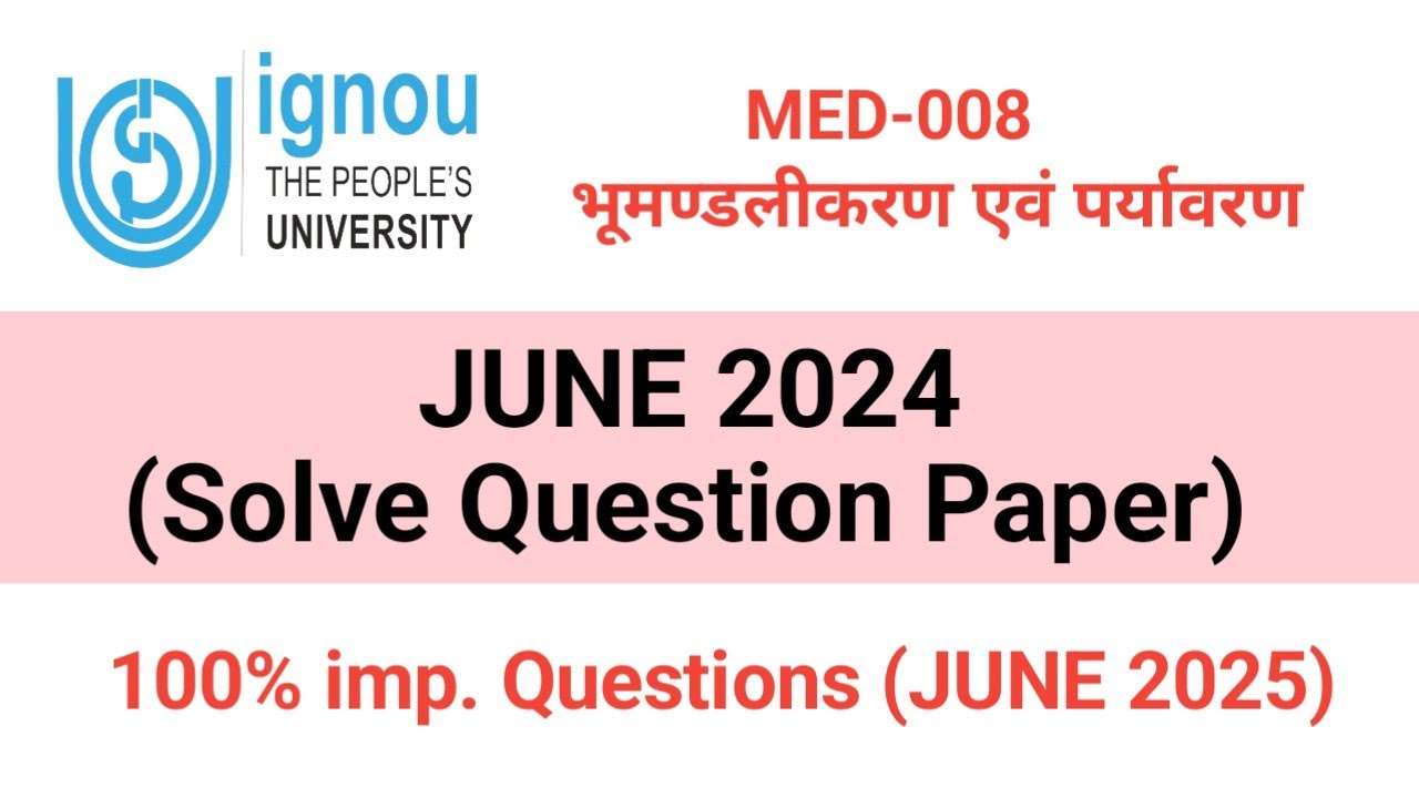 JUNE 2024, SOLVE QUESTION PAPER ll MED-008, भूमण्डलीकरण एवं पर्यावरण ll IGNOU.