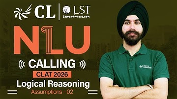 CLAT 2026 Logical Reasoning: Assumptions | Concepts + Must-Do Questions (Part 2)
