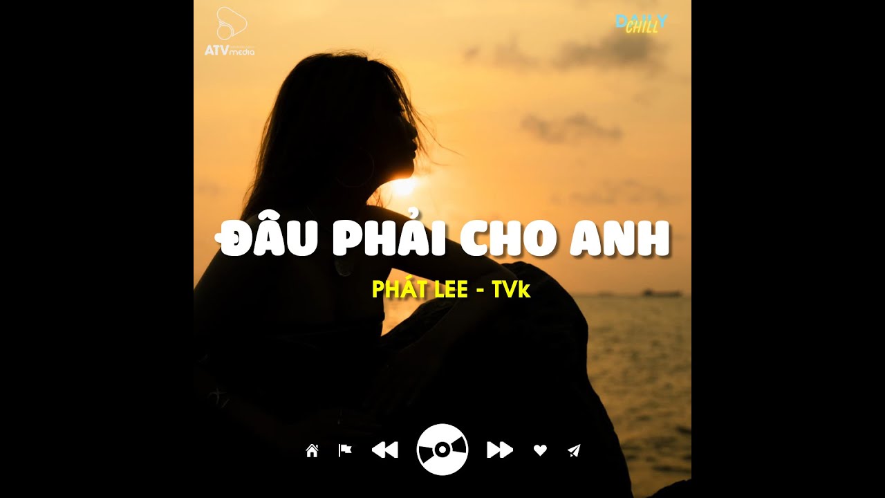 Đâu Phải Cho Anh Lyrics Lofi - Phát Lee X TVk | Vậy Trái Tim Người Đem ...