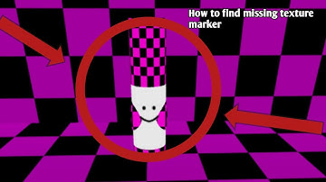 how to find Missing texture marker in roblox find the markers