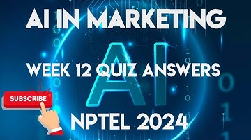 AI in Marketing Week 12 Quiz Answers Solution | NPTEL 2024