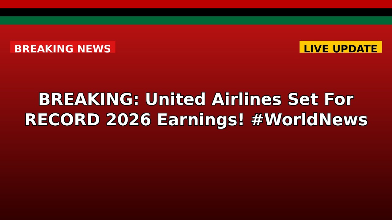 BREAKING: United Airlines Set For RECORD 2026 Earnings! 