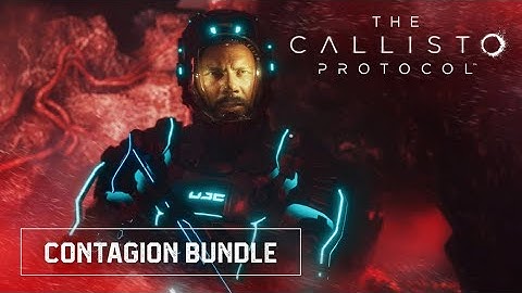 The Callisto Protocol - Contagion Bundle Trailer